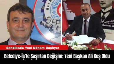 Belediye-İş’te Şaşırtan Değişim: Yeni Başkan Ali Kuş Oldu