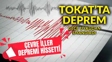 Tokat’ta Korkutan Deprem! Sarsıntı Yataktan Kaldırdı