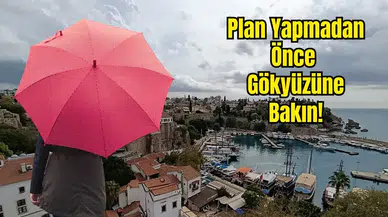 Antalyalılar Dikkat! Yağmur Hangi İlçeleri Vuracak?