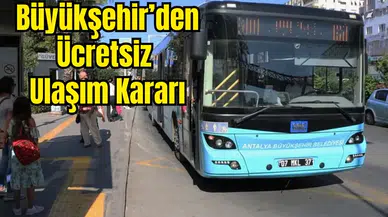 Antalya’da Özel Günlerde Ulaşım Ücretsiz