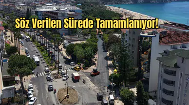 Alanya’da Büyük Dönüşüm: Güzelyalı Caddesi 23 Nisan’da Açılıyor