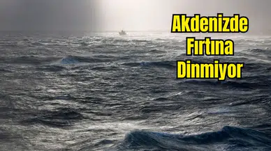 Kaş - Anamur Arasında Fırtına! Meteoroloji Saat Verdi