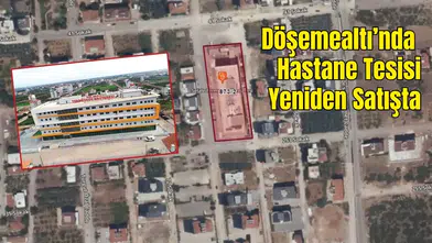 Döşemealtı Belediyesi O Hastaneyi Satışa Çıkardı