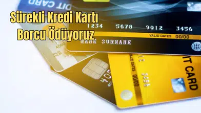 Kredi Kartımızın Borcunu Ödeyemiyoruz
