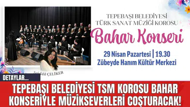 Tepebaşı Belediyesi TSM Korosu Bahar Konseriyle Müzikseverleri Coşturacak!