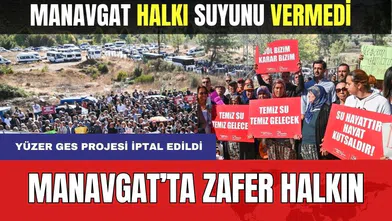 Manavgat'ta Yüzer GES Projesi İptal Edildi! Zafer Halkın