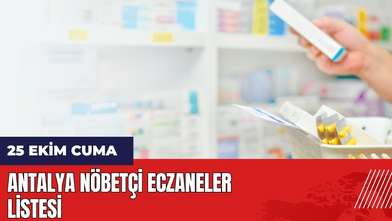 25 Ekim Cuma Antalya Nöbetçi Eczaneler