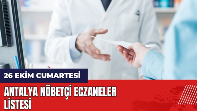 Antalya Nöbetçi Eczaneler 26 Ekim Cumartesi Listesi
