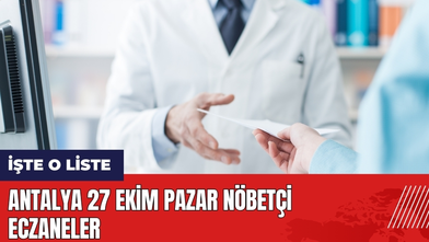 Antalya 27 Ekim Pazar Nöbetçi Eczaneler
