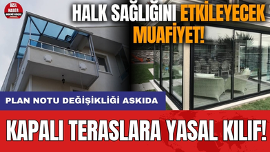 Kapalı teraslara yasal kılıf!  Halk sağlığını etkileyecek muafiyet!