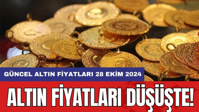 Altın Fiyatları Düşüşte! Güncel Altın Fiyatları 28 Ekim 2024