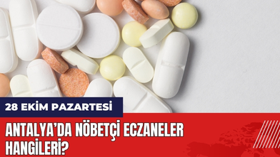 Antalya 28 Ekim Pazartesi Nöbetçi Eczaneler Hangileri?