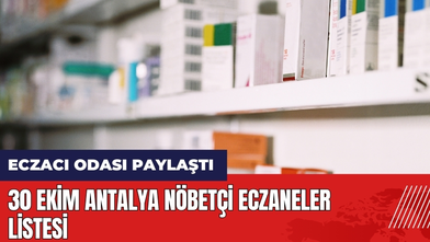 30 Ekim Antalya Nöbetçi Eczaneler Listesi