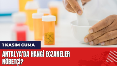Antalya 1 Kasım Cuma Nöbetçi Eczaneler