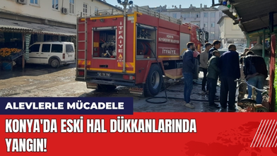 Konya'da Eski Hal Dükkanlarında Yangın