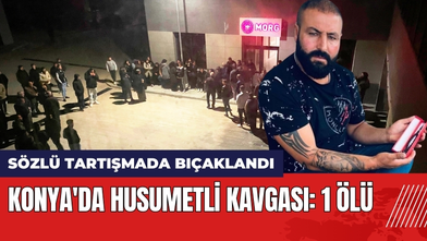 Konya'da Husumetli Kavgası: 1 Ölü