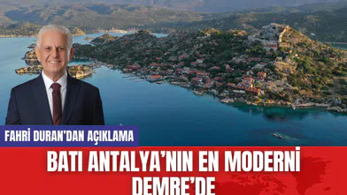 Batı Antalya’nın en moderni Demre’de