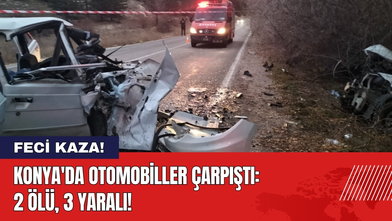 Konya'da Feci Kaza! Otomobiller Çarpıştı: 2 Ölü 3 Yaralı