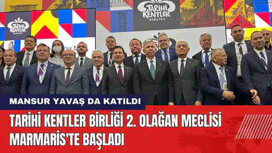 Tarihi Kentler Birliği 2. Olağan Meclisi Marmaris'te Başladı