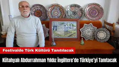 Kütahyalı Abdurrahman Yıldız İngiltere’de Türkiye’yi Tanıtacak