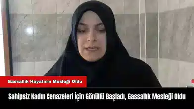 Sahipsiz Kadın Cenazeleri İçin Gönüllü Başladı, Mesleği Oldu