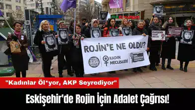 Eskişehir'de Rojin İçin Adalet Çağrısı!