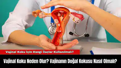 Vajinal Koku Neden Olur? Vajinanın Doğal Kokusu Nasıl Olmalı?