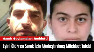 Eşini Öld*ren Sanık İçin Ağırlaştırılmış Müebbet Talebi