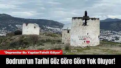 Bodrum'un Tarihi Göz Göre Göre Yok Oluyor!