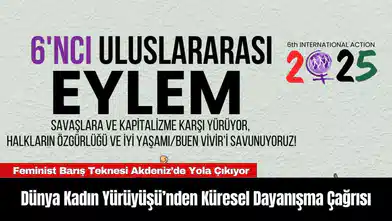 Dünya Kadın Yürüyüşü’nden Küresel Dayanışma Çağrısı