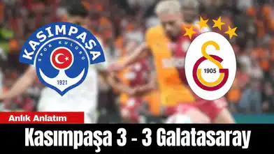 Kasımpaşa-Galatasaray Maçı Anlık Anlatım