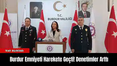 Burdur Emniyeti Harekete Geçti! Denetimler Arttı