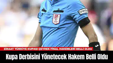 Kupa Derbisini Yönetecek Hakem Belli Oldu