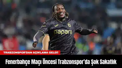 Fenerbahçe Maçı Öncesi Trabzonspor’da Şok Sakatlık