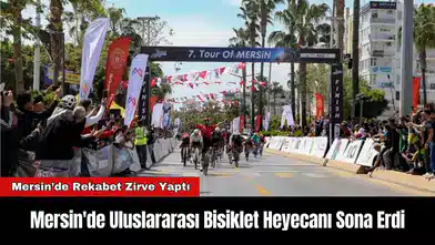 Mersin'de Uluslararası Bisiklet Heyecanı Sona Erdi