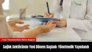 Sağlık Sektöründe Yeni Dönem Başladı: Yönetmelik Yayınlandı