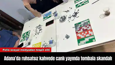 Adana’da ruhsatsız kahvede canlı yayında tombala skandalı