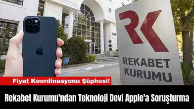 Rekabet Kurumu'ndan Teknoloji Devi Apple'a Soruşturma