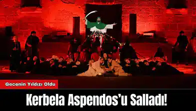 Kerbela Aspendos’u Salladı! Gecenin Yıldızı Oldu