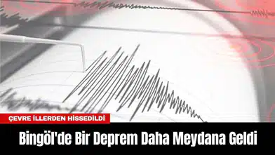 Bingöl'de Bir Deprem Daha Meydana Geldi