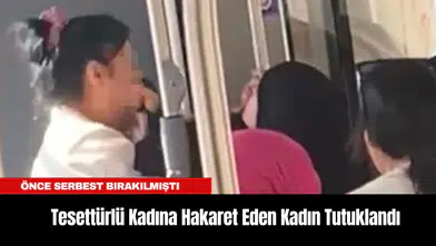 Denizli'de Otobüste Tesettürlü Kadına Hakaret etmişti! Önce Serbest Bırakıldı, Sonra Tutuklandı