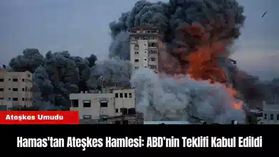 Hamas'tan Ateşkes Hamlesi: ABD’nin Teklifi Kabul Edildi