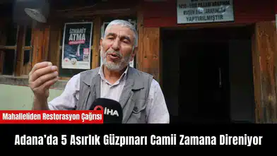 Adana’da 5 Asırlık Güzpınarı Camii için Restorasyon Çağrısı