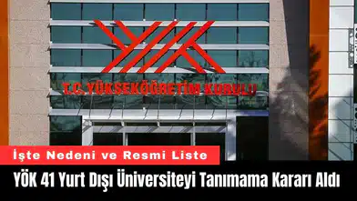 YÖK 41 Yurt Dışı Üniversiteyi Tanımama Kararı Aldı