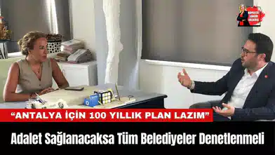 Adalet Sağlanacaksa Tüm Belediyeler Denetlenmeli