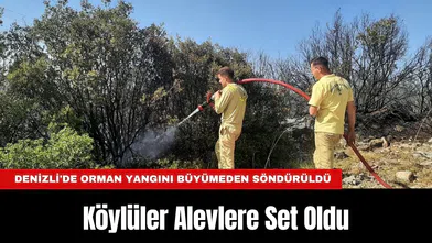 Köylüler Alevlere Set Oldu: Denizli'de Orman Yangını Büyümeden Söndürüldü