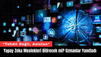 Yapay Zeka Meslekleri Bitirecek mi? Uzmanlar Yanıtladı