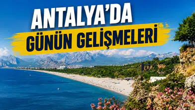 Antalya'da 28 Ağustos Cuma Gündemi