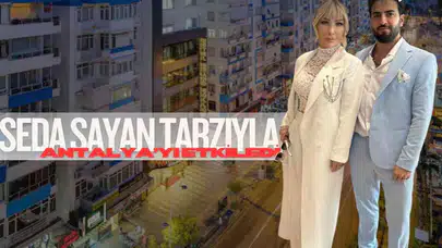 Antalya’da Seda Sayan Rüzgarı Esti! Açılışa Damga Vurdu