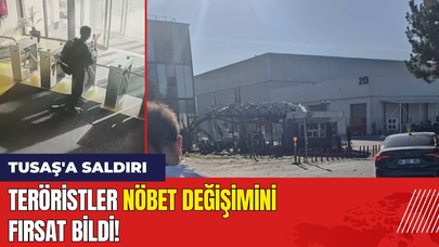 TUSAŞ'a Saldırı: Teröristler Nöbet Değişimini Fırsat Bildi